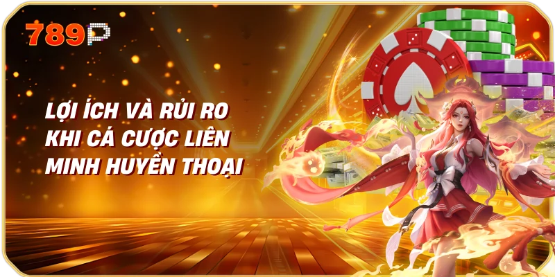 Cá Cược Liên Minh Huyền Thoại Hướng Dẫn Chi Tiết Cho Người Chơi 3 Lợi Ích và Rủi Ro Khi Cá Cược Liên Minh Huyền Thoại